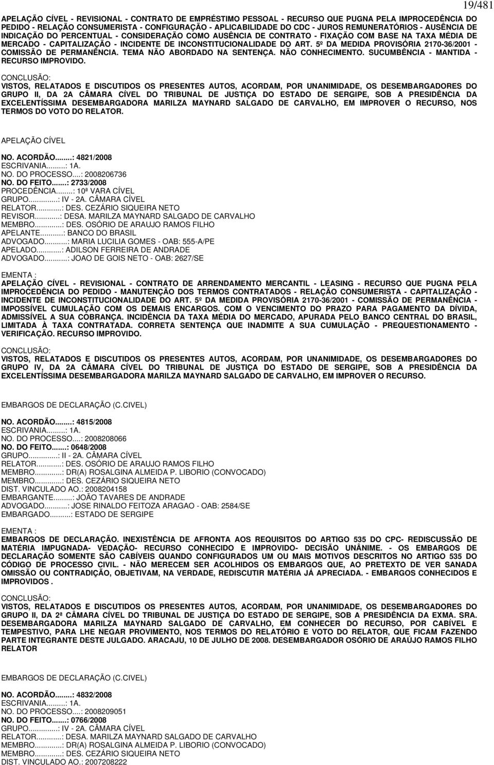 5º DA MEDIDA PROVISÓRIA 2170-36/2001 - COMISSÃO DE PERMANÊNCIA. TEMA NÃO ABORDADO NA SENTENÇA. NÃO CONHECIMENTO. SUCUMBÊNCIA - MANTIDA - RECURSO IMPROVIDO.