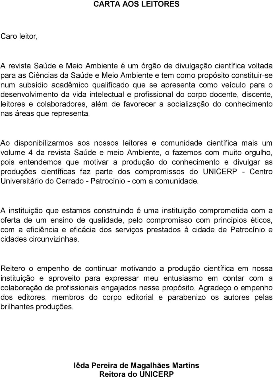 conhecimento nas áreas que representa.