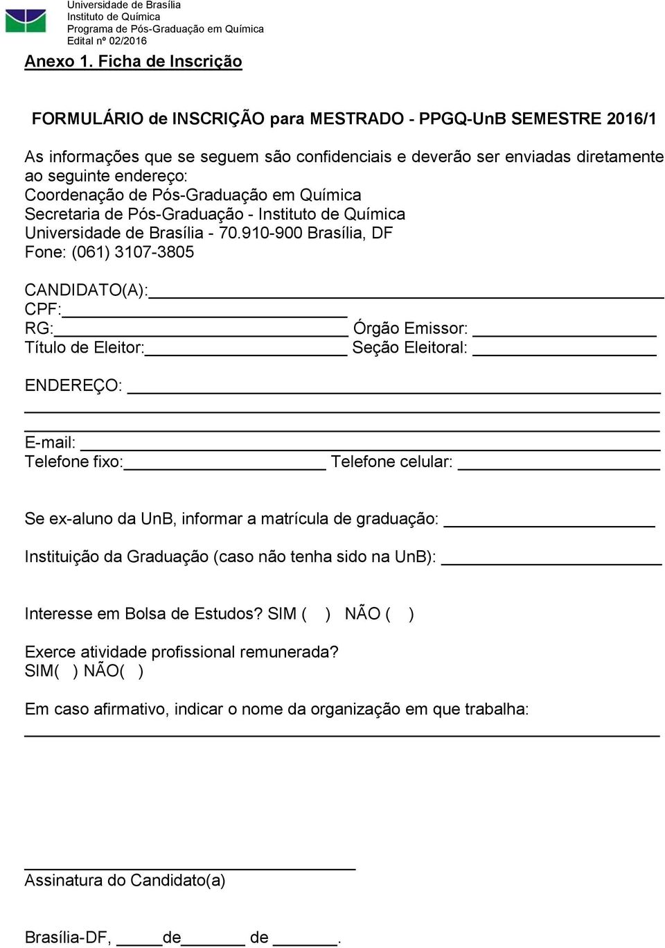 Coordenação de Pós-Graduação em Química Secretaria de Pós-Graduação - Universidade de Brasília - 70.