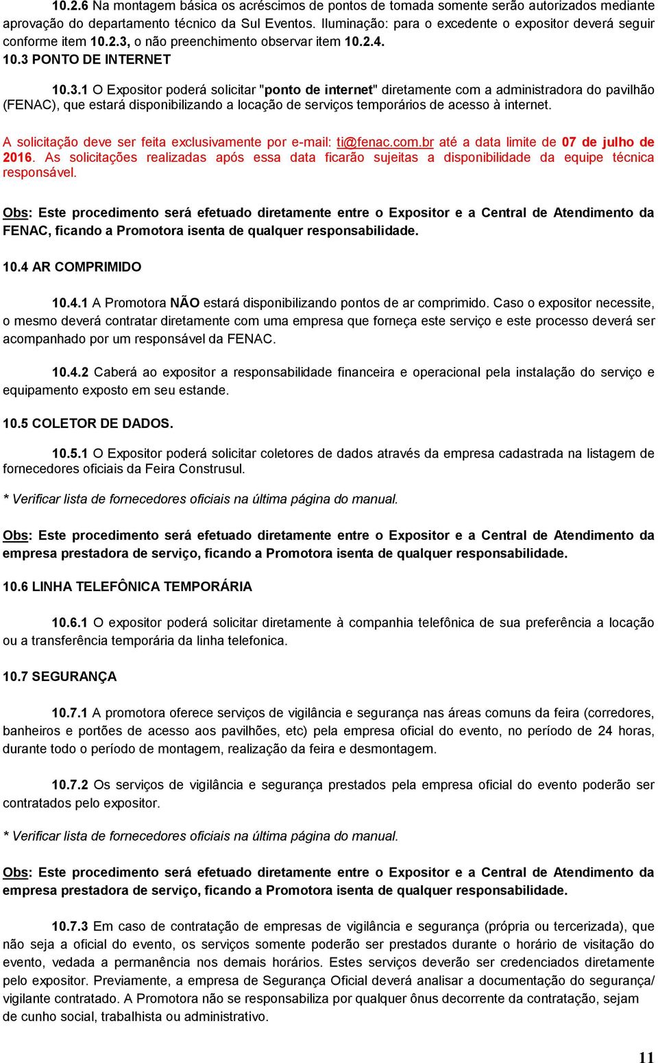 o não preenchimento observar item 10.2.4. 10.3 