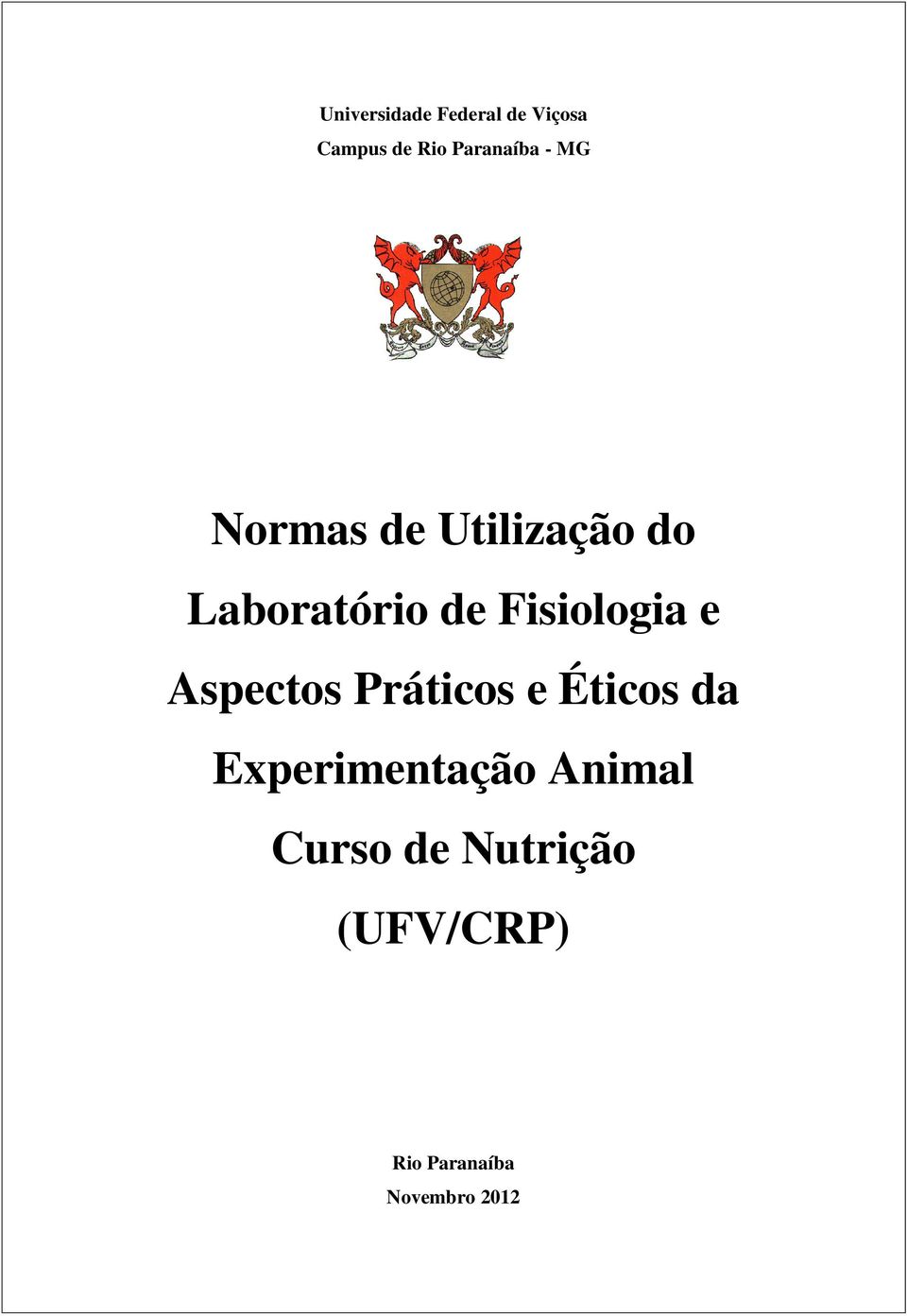 e Aspectos Práticos e Éticos da Experimentação Animal
