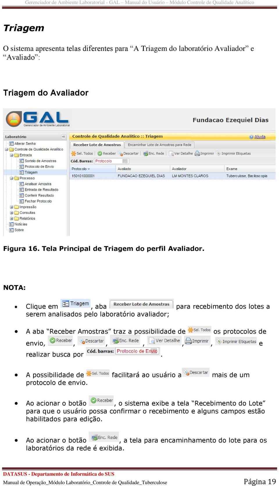 A possibilidade de facilitará ao usuário a mais de um protocolo de envio.