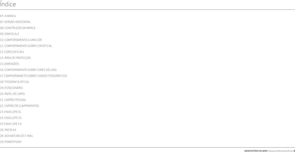 COMPORTAMNETO SOBRE FUNDOS FOTOGRÁFICOS 18. TIPOGRAFIA OFICIAL 19. ESTACIONÁRIO 20. PAPEL DE CARTA 21. CARTÃO PESSOAL 22.