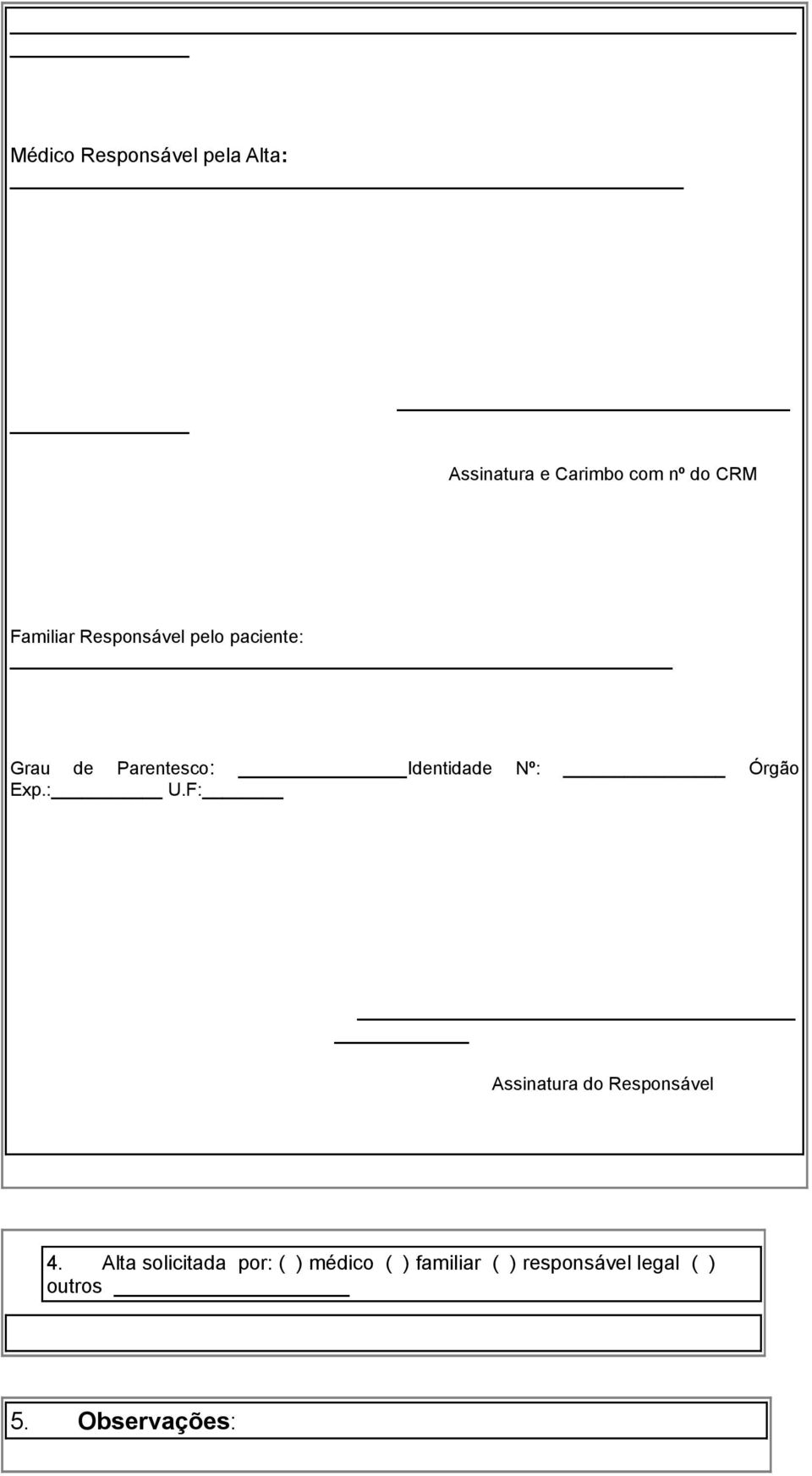 Nº: Órgão Exp.: U.F: Assinatura do Responsável 4.