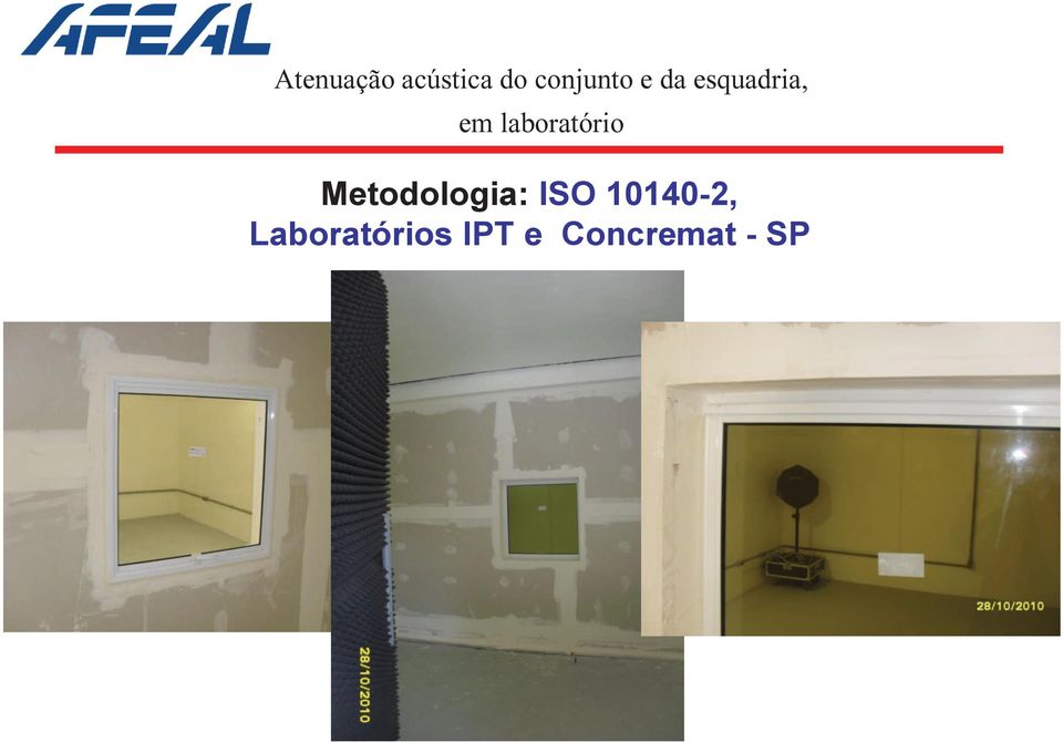 Metodologia: ISO 10140-2,