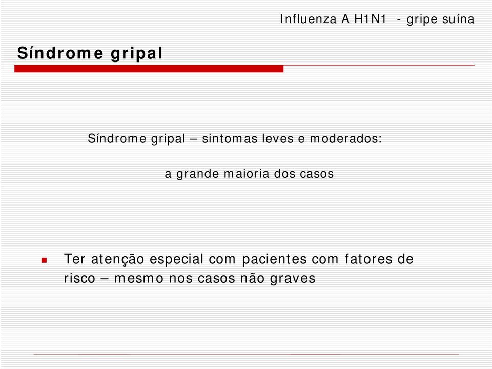 casos Ter atenção especial com pacientes