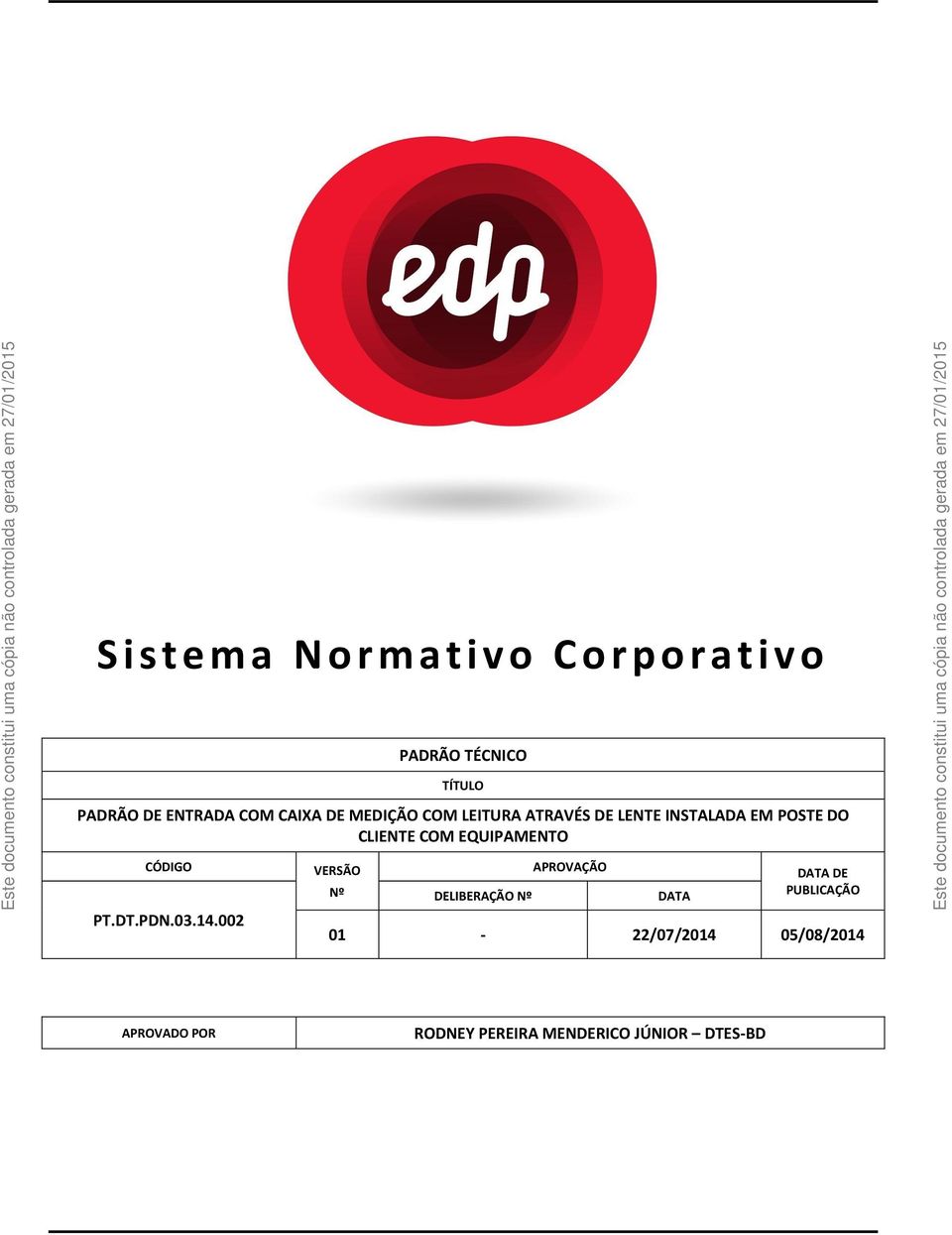 APROVAÇÃO DATA DATA DE PUBLICAÇÃO 01-22/07/2014
