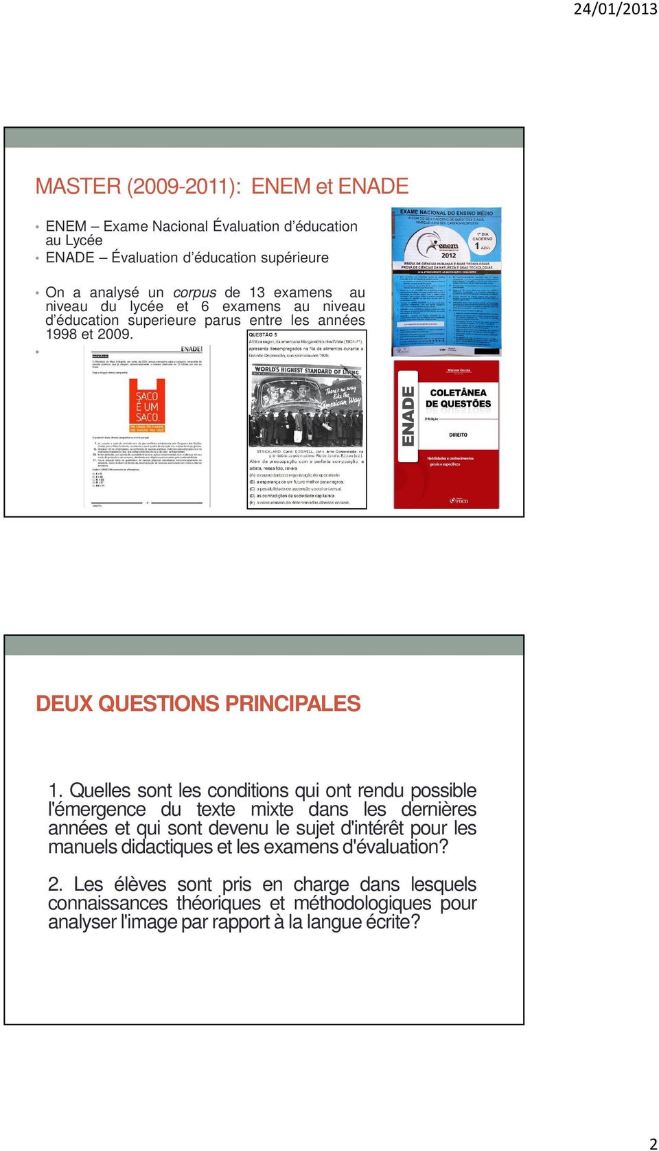 Quelles sont les conditions qui ont rendu possible l'émergence du texte mixte dans les dernières années et qui sont devenu le sujet d'intérêt pour les manuels