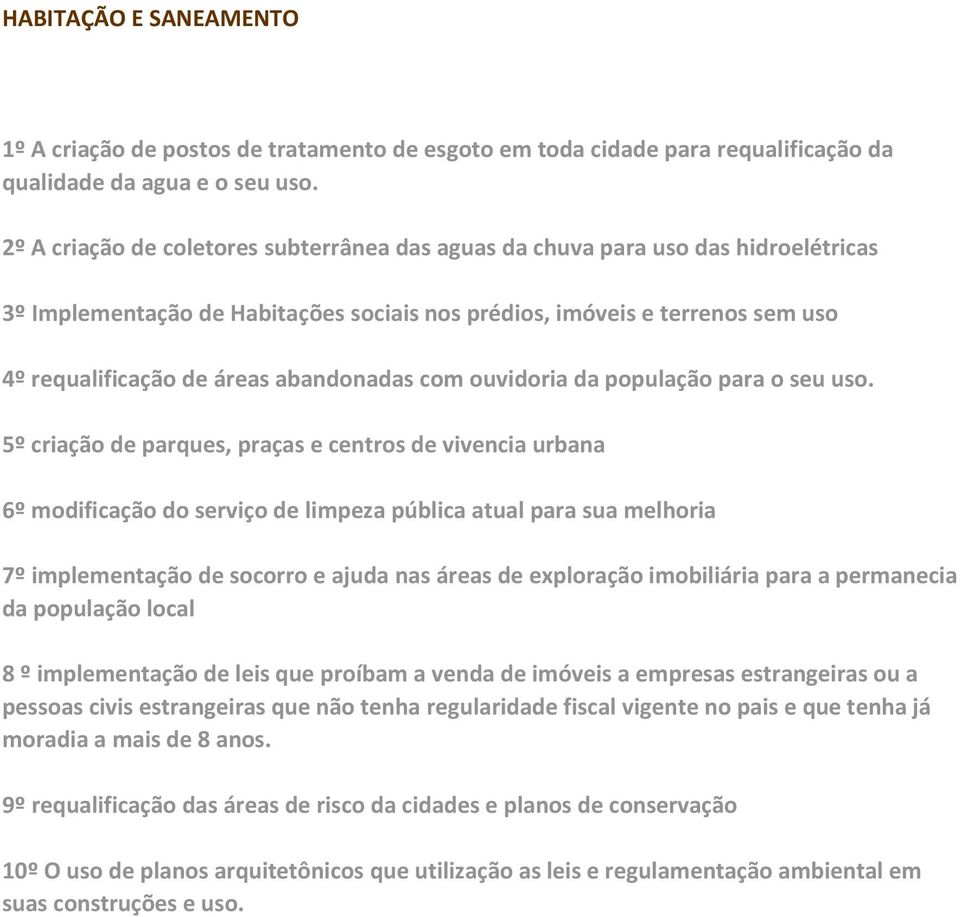 abandonadas com ouvidoria da população para o seu uso.