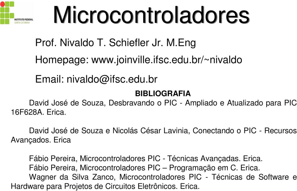 David José de Souza e Nicolás César Lavinia, Conectando o PIC - Recursos Avançados.
