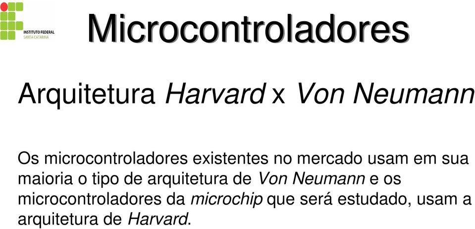 arquitetura de Von Neumann e os microcontroladores da
