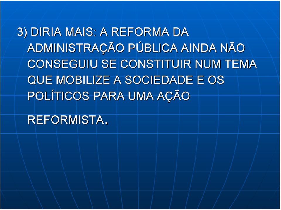 CONSEGUIU SE CONSTITUIR NUM TEMA QUE