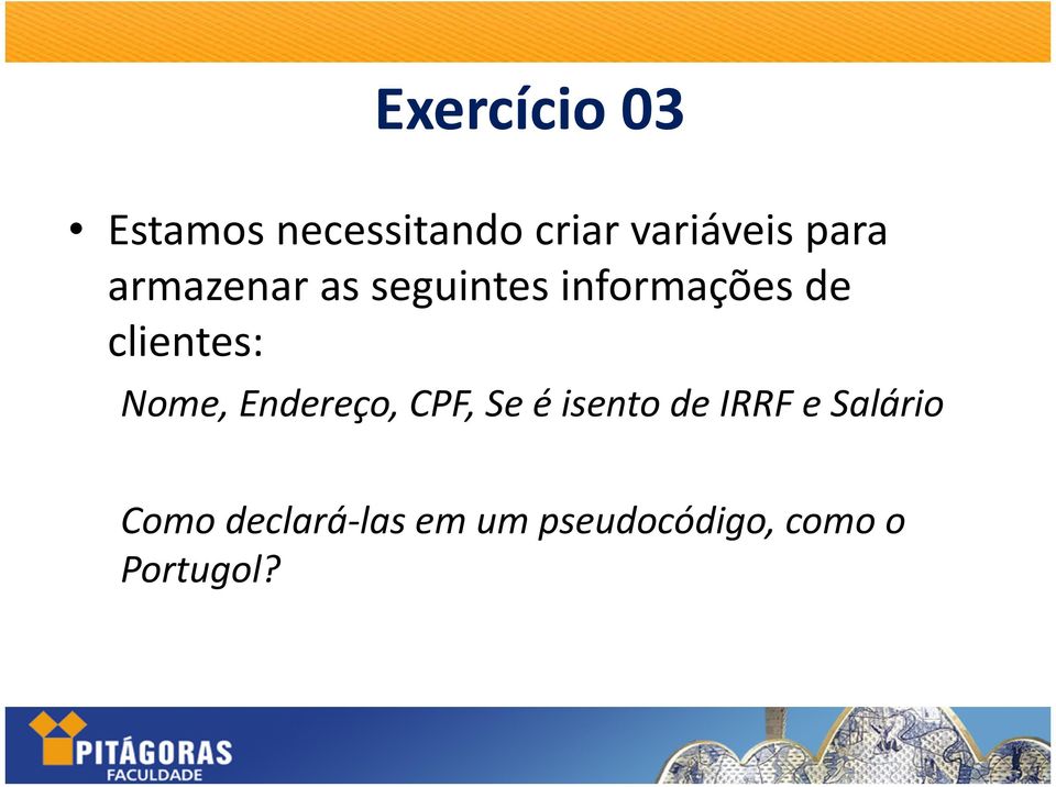 clientes: Nome, Endereço, CPF, Se é isento de IRRF