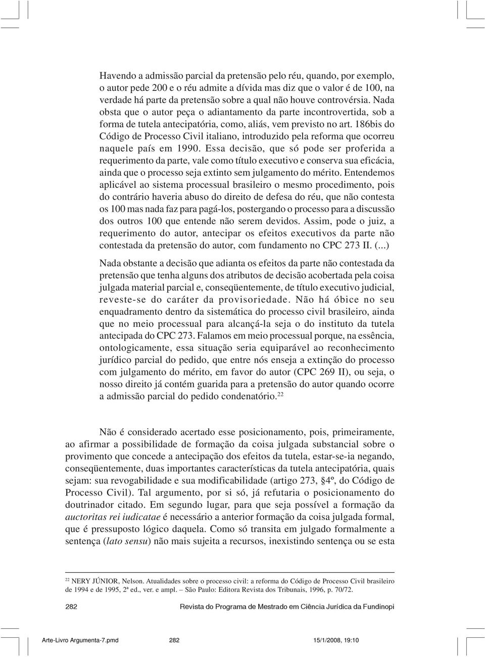 186bis do Código de Processo Civil italiano, introduzido pela reforma que ocorreu naquele país em 1990.