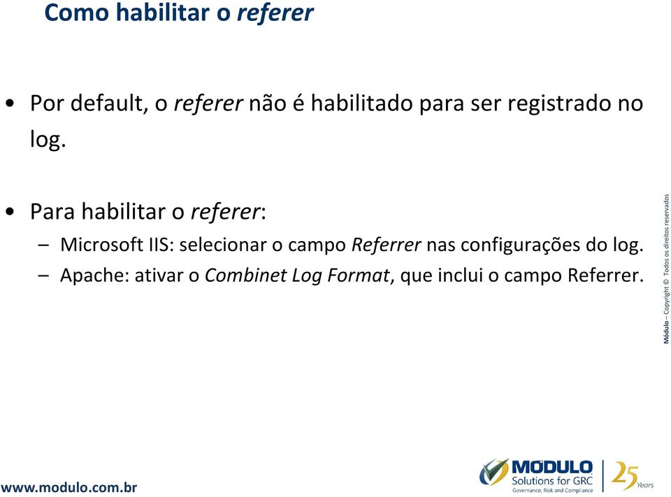Para habilitar o referer: Microsoft IIS: selecionar o campo