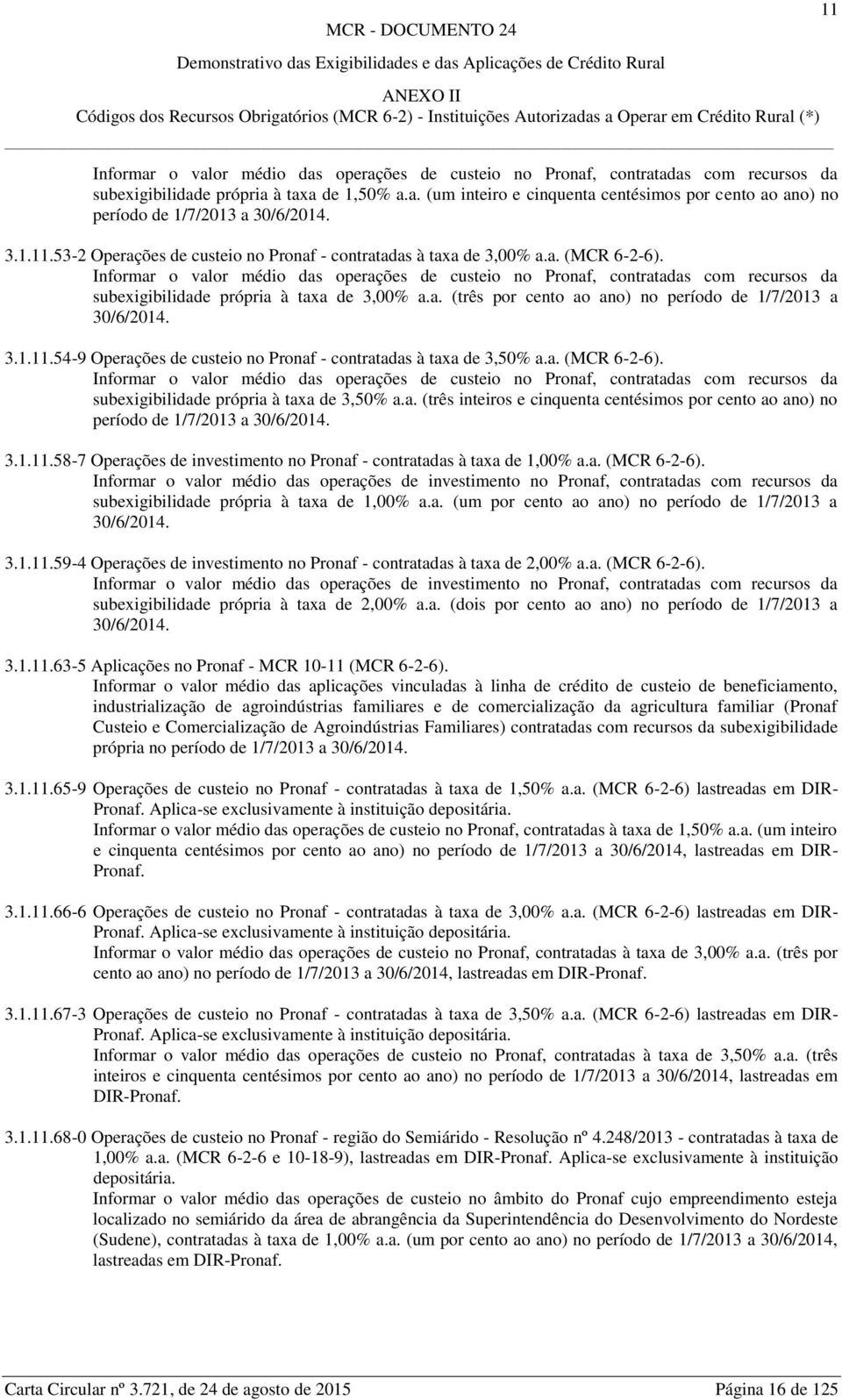 53-2 Operações de custeio no Pronaf - contratadas à taxa de 3,00% a.a. (MCR 6-2-6).