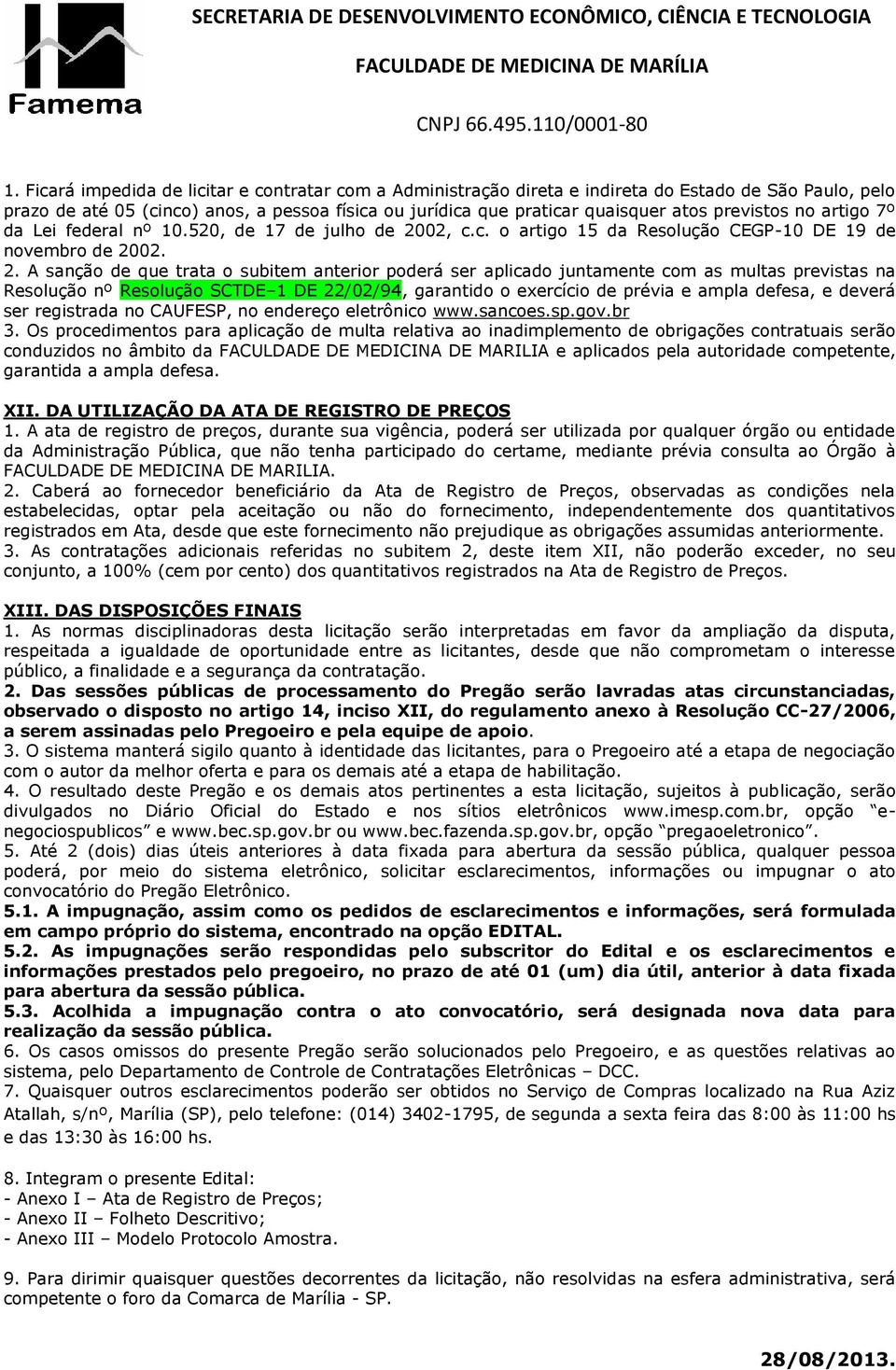 02, c.c. o artigo 15 da Resolução CEGP-10 DE 19 de novembro de 20