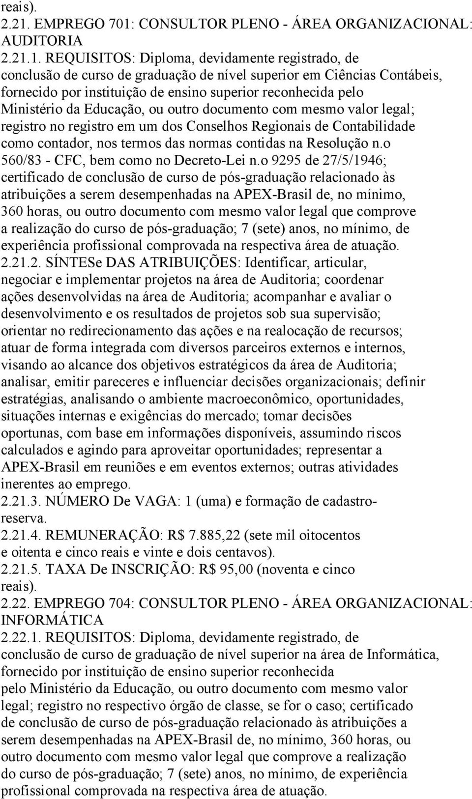 CONSULTOR PLENO - ÁREA ORGANIZACIONAL: AUDITORIA 2.21.