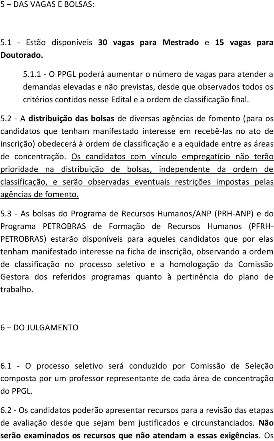 vagas para Doutorado. 5.1.