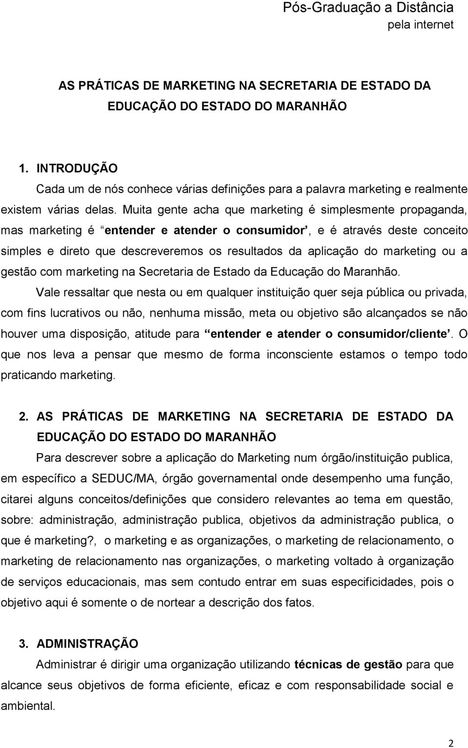 marketing ou a gestão com marketing na Secretaria de Estado da Educação do Maranhão.