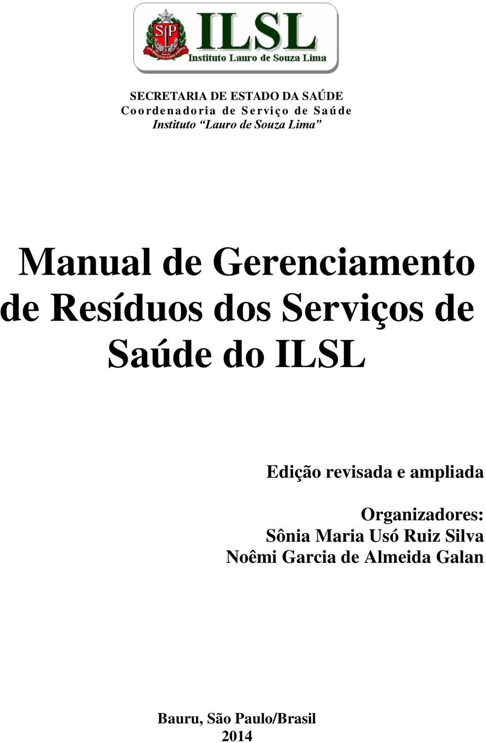 Serviços de Saúde do ILSL Edição revisada e ampliada Organizadores: