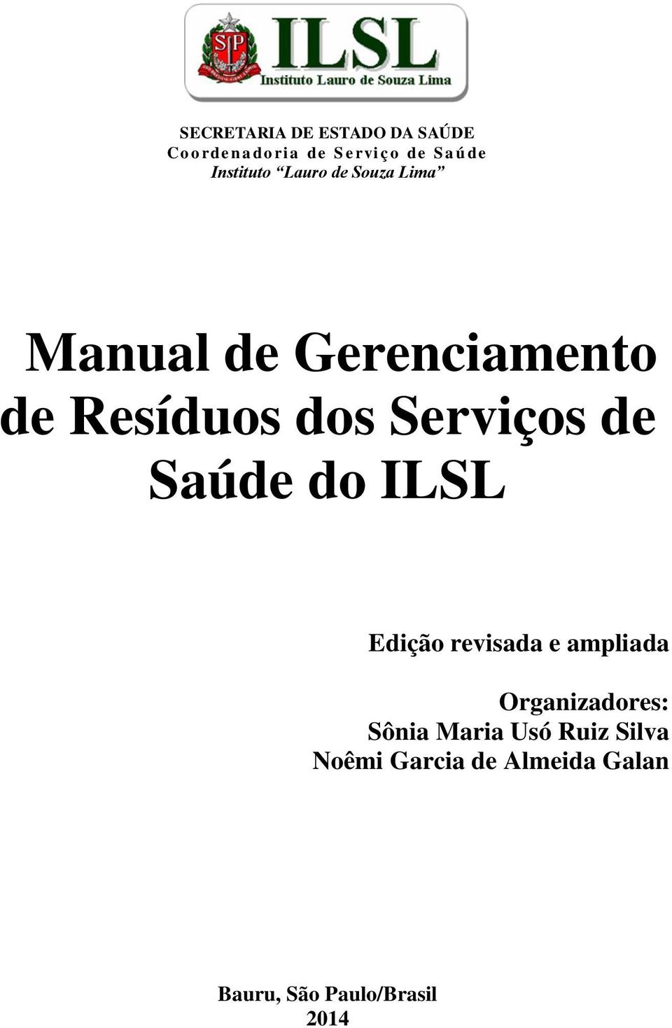 Serviços de Saúde do ILSL Edição revisada e ampliada Organizadores:
