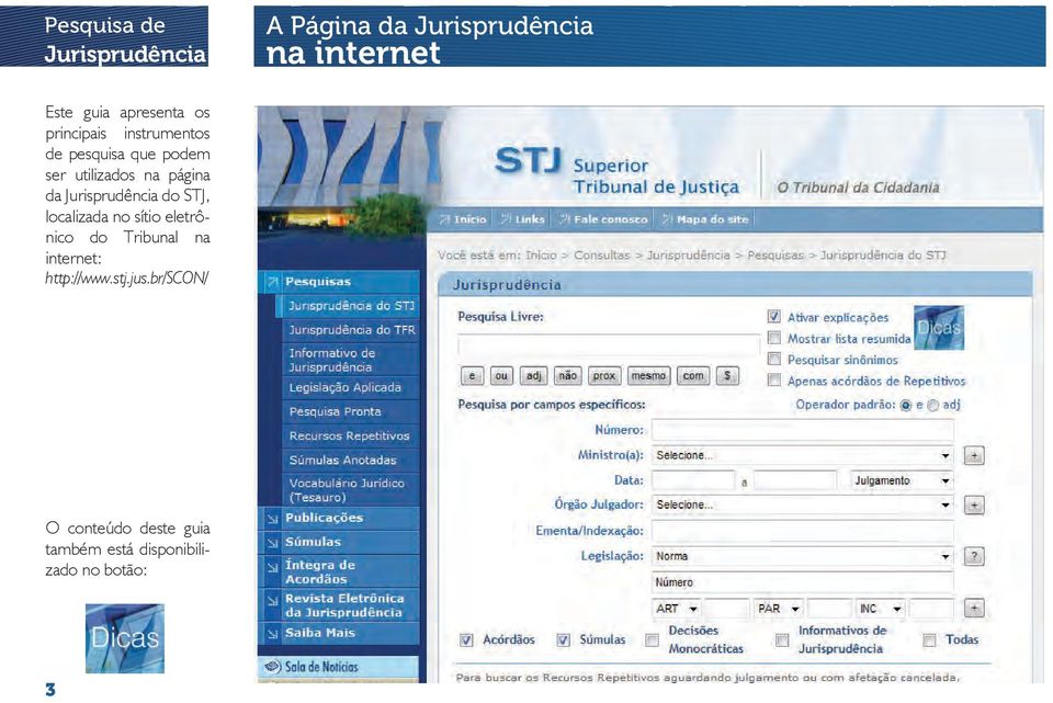 página da Jurisprudência do STJ, localizada no sítio eletrônico do Tribunal na