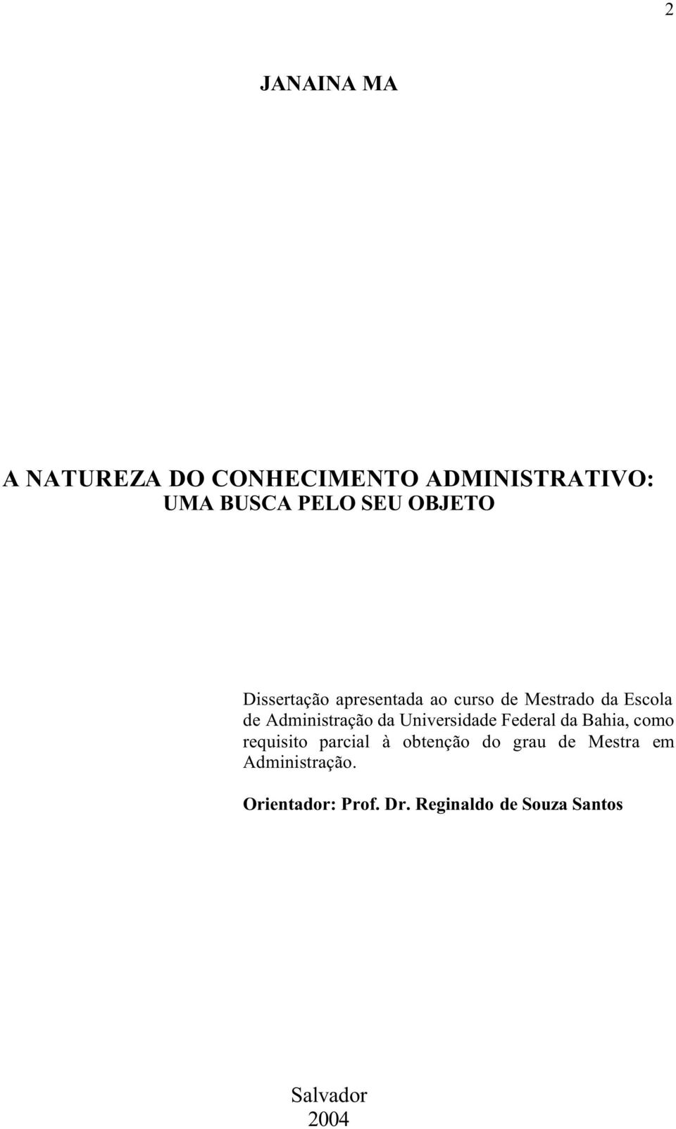 da Universidade Federal da Bahia, como requisito parcial à obtenção do grau de