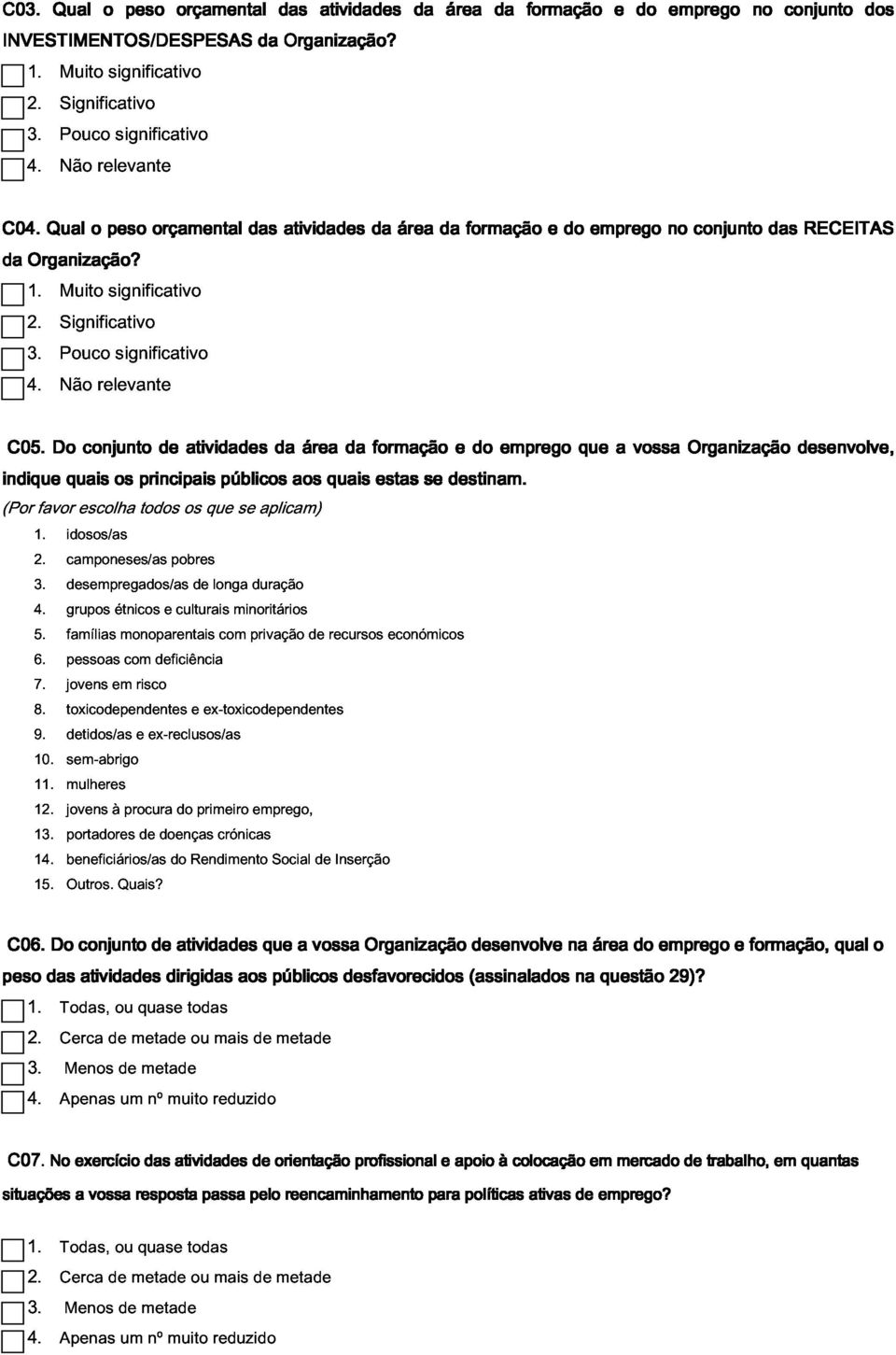 Significativo Pouco significativo C05. 4. Do Não relevante (Por indique 1.