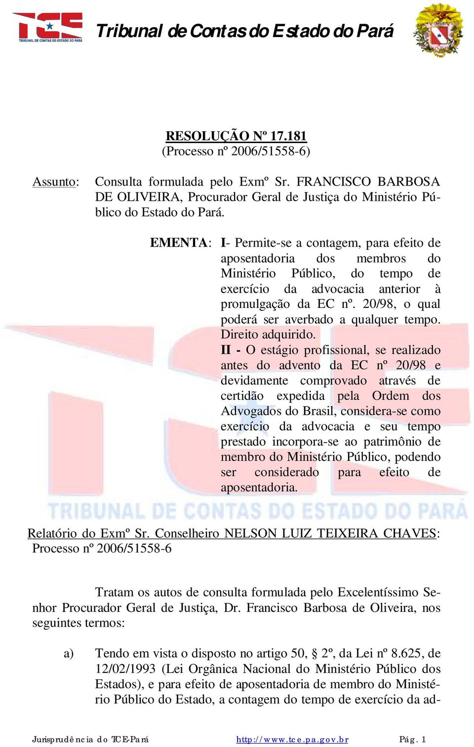 20/98, o qual poderá ser averbado a qualquer tempo. Direito adquirido.