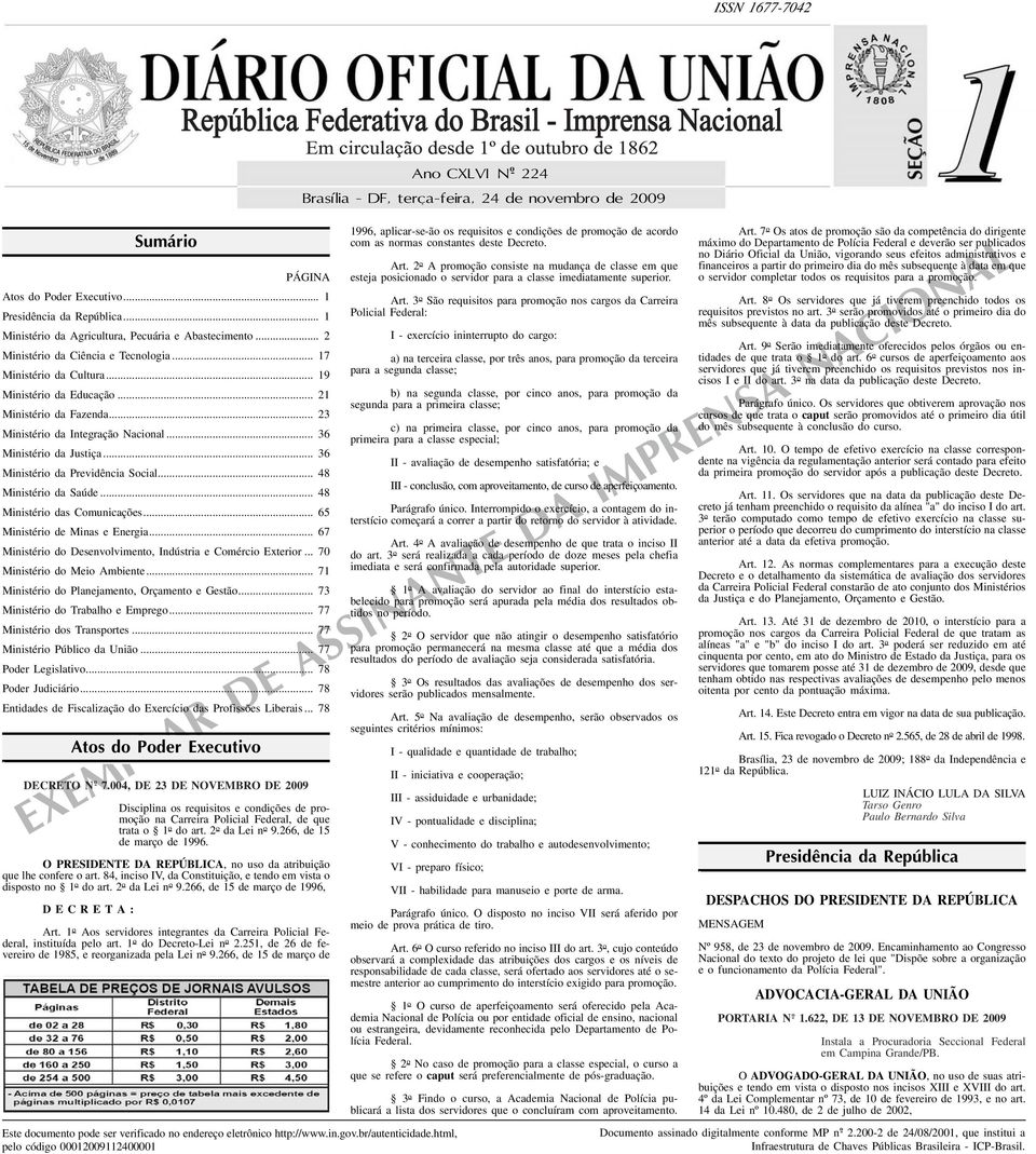 .. 36 Ministério d Previdênci Socil... 48 Ministério d Súde... 48 Ministério ds Comunicções... 65 Ministério de Mins e Energi... 67 Ministério do Desenvolvimento, Indústri e Comércio Exterior.