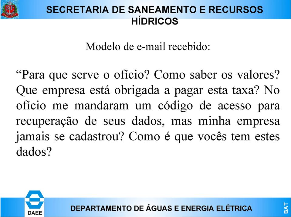 No ofício me mandaram um código de acesso para recuperação de seus