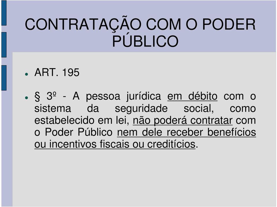 seguridade social, como estabelecido em lei, não poderá