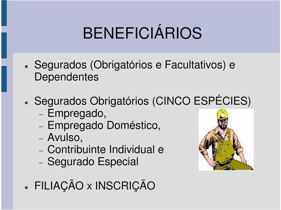 (CINCO ESPÉCIES) Empregado, Empregado Doméstico,