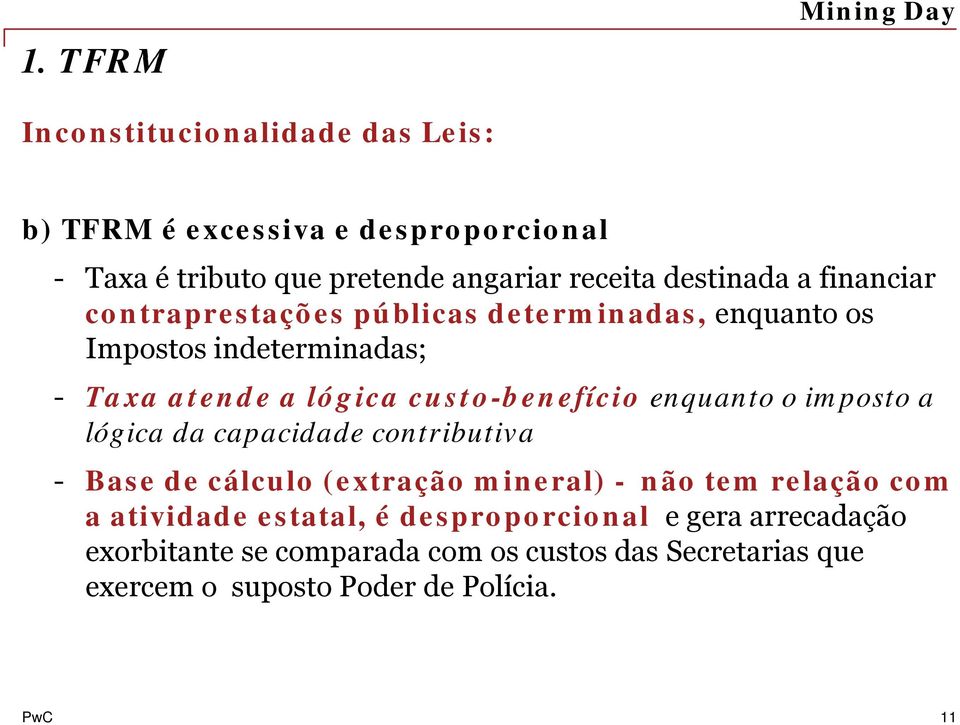 custo-benefício enquanto o imposto a lógica da capacidade contributiva - Base de cálculo (extração mineral) - não tem relação com a