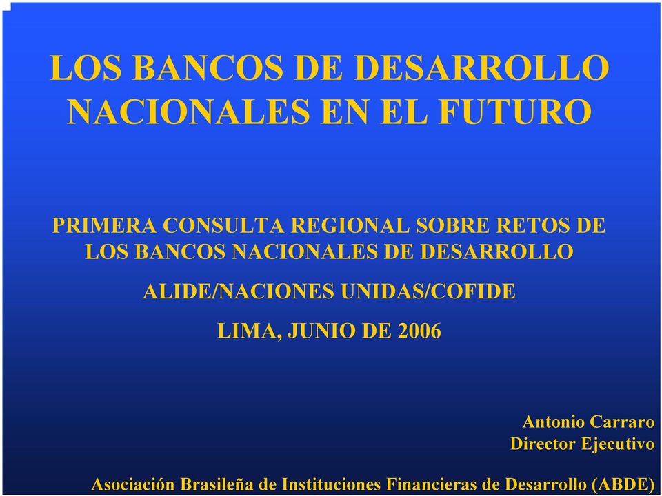 CONSULTA REGIONAL SOBRE RETOS DE LOS BANCOS NACIONALES DE DESARROLLO