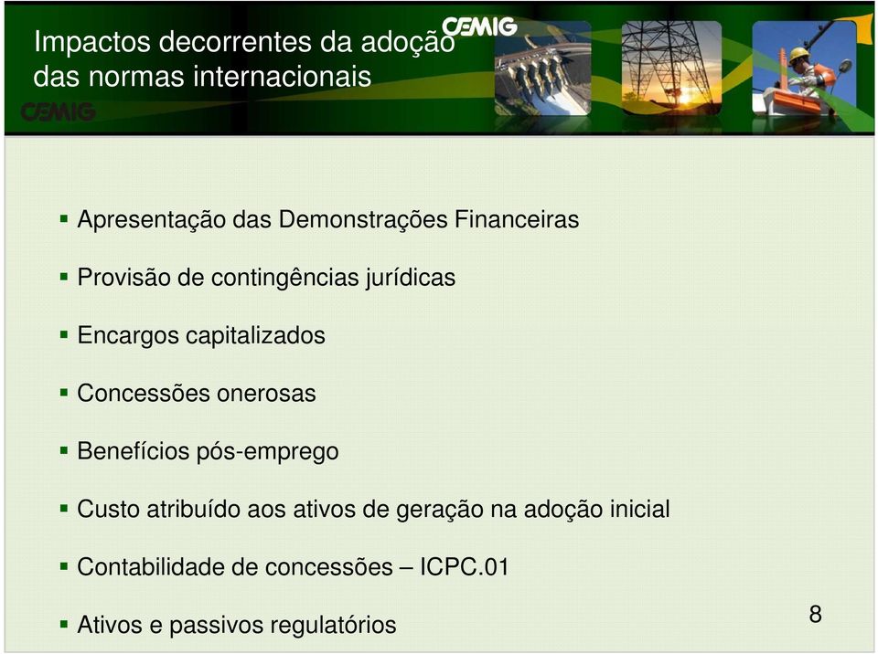 capitalizados Concessões onerosas Benefícios pós-emprego Custo atribuído aos