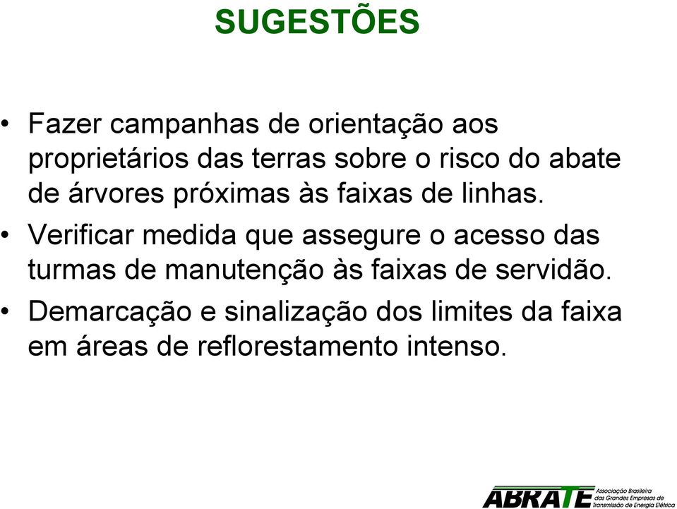 Verificar medida que assegure o acesso das turmas de manutenção às faixas