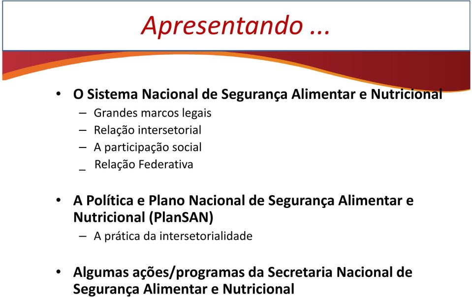Relação intersetorial A participação social _ Relação Federativa A Política e Plano