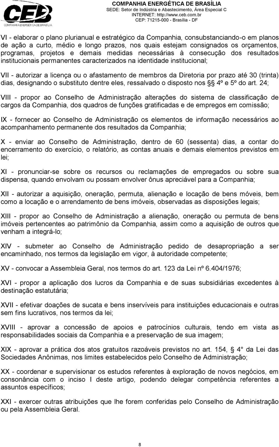 prazo até 30 (trinta) dias, designando o substituto dentre eles, ressalvado o disposto nos 4º e 5º do art.