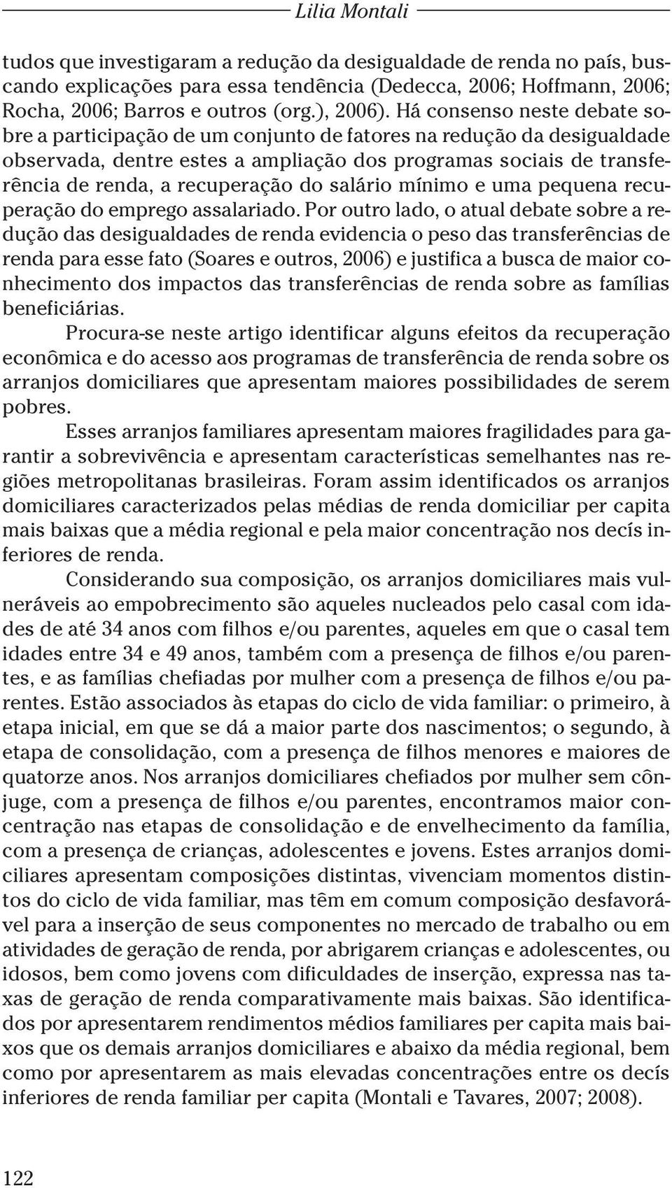 do salário mínimo e uma pequena recuperação do emprego assalariado.