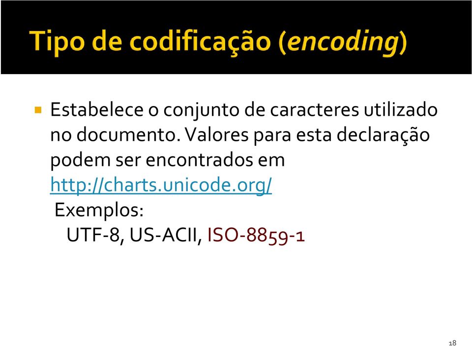 Valores para esta declaração podem ser