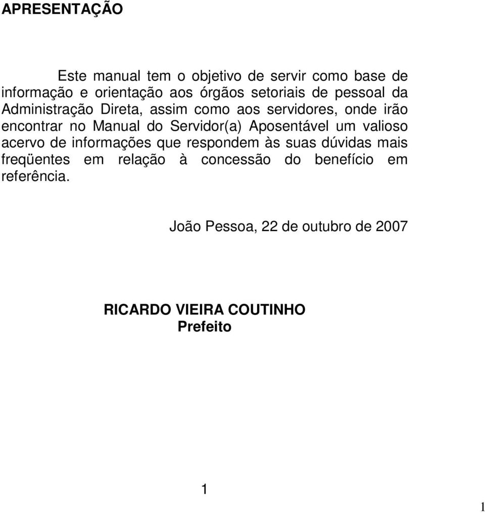 Apsentável um valis acerv de infrmações que respndem às suas dúvidas mais freqüentes em relaçã à