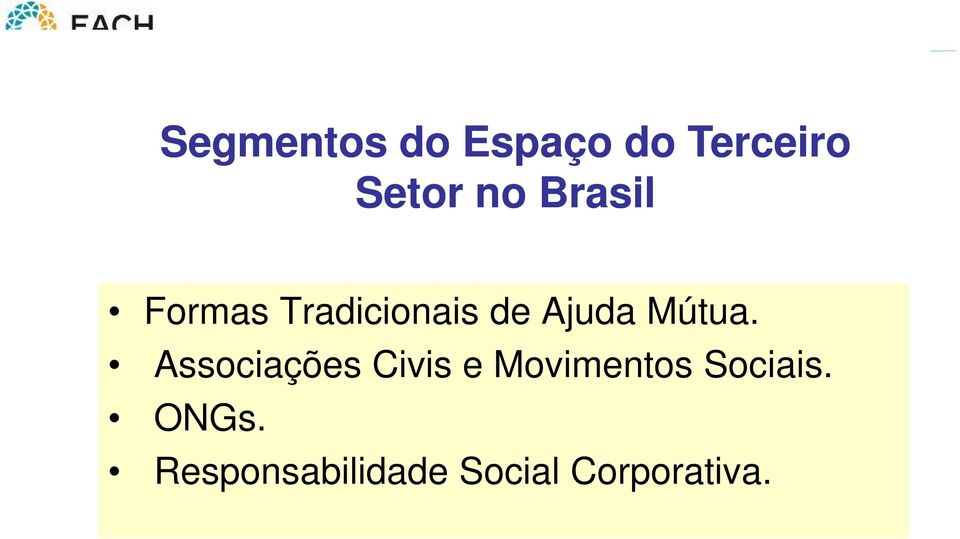 Associações Civis e Movimentos Sociais.