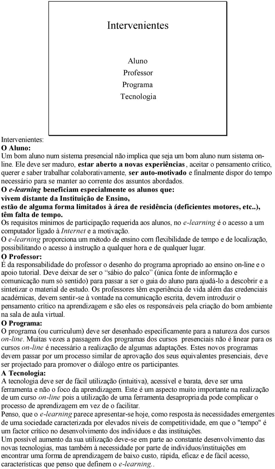 manter ao corrente dos assuntos abordados.