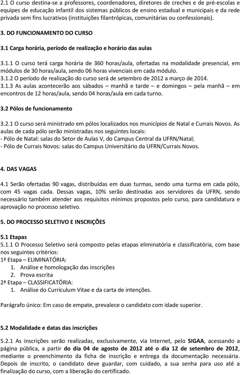 Carga horária, período de realização e horário das aulas 3.1.