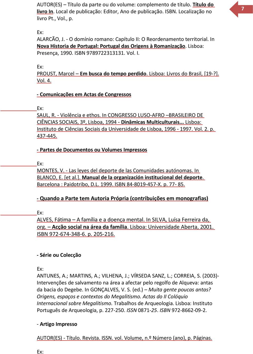 Lisboa: Livros do Brasil, [19-?]. Vol. 4. - Comunicações em Actas de Congressos SAUL, R. - Violência e ethos.