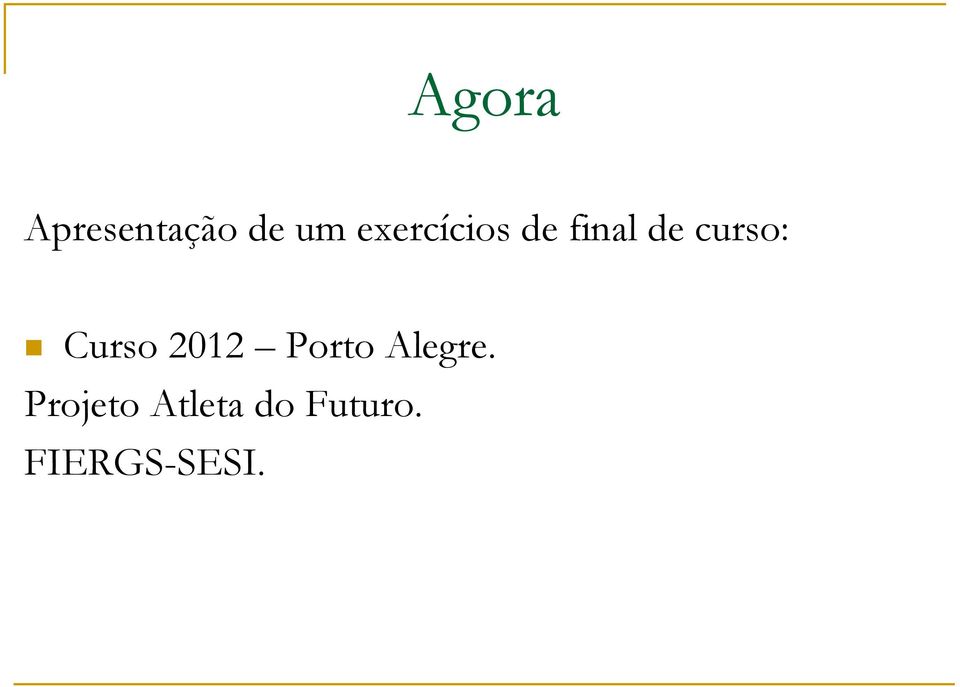 Curso 2012 Porto Alegre.