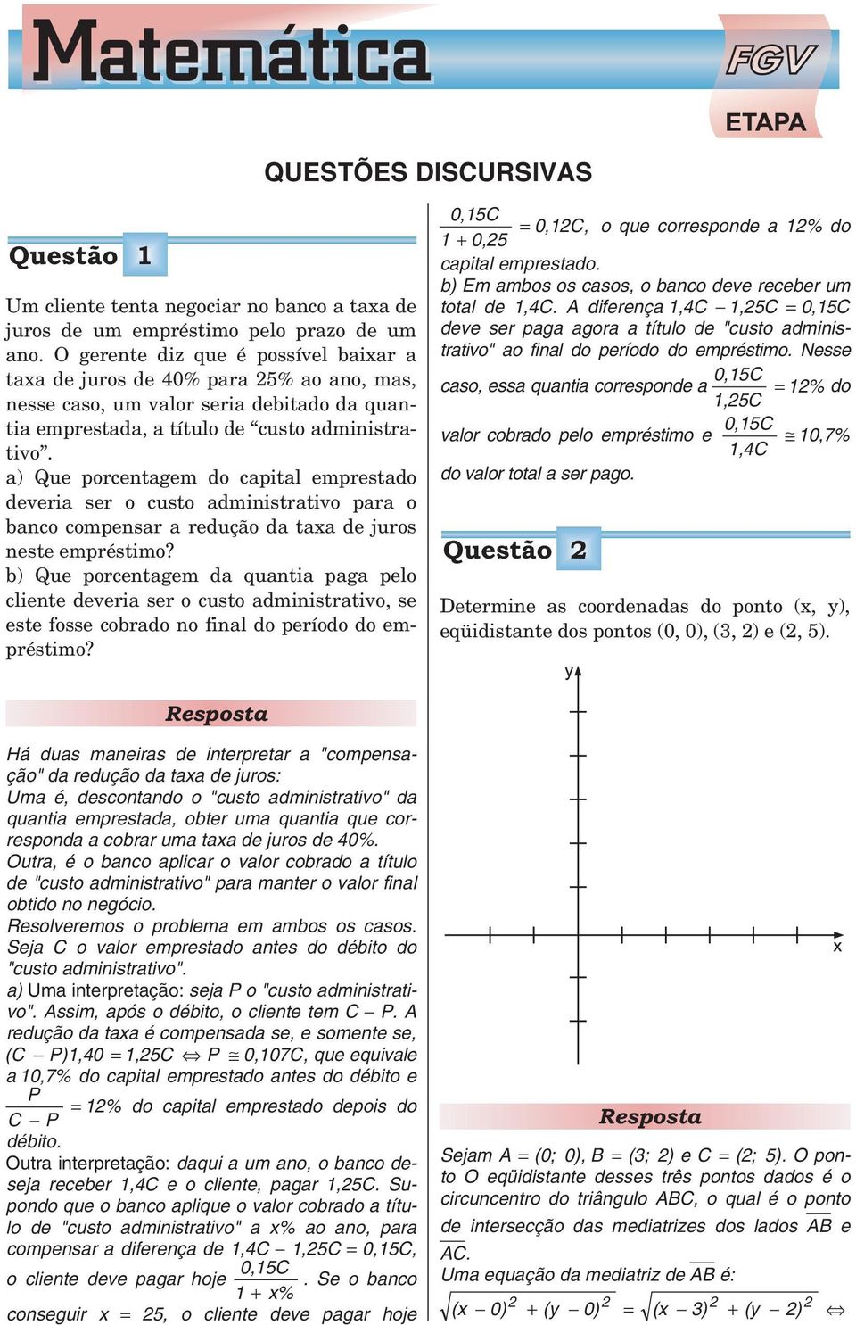 b) Que prcentagem da quantia paga pel cliente deveria ser cust administrativ, se este fsse cbrad n final d períd d empréstim?