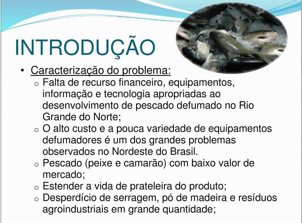 é um dos grandes problemas observados no Nordeste do Brasil.